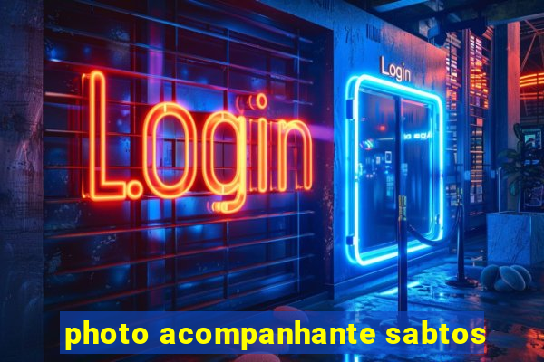 photo acompanhante sabtos